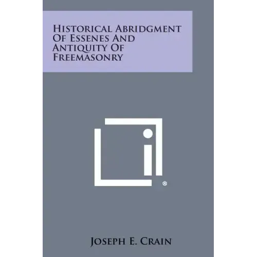 Historical Abridgment of Essenes and Antiquity of Freemasonry