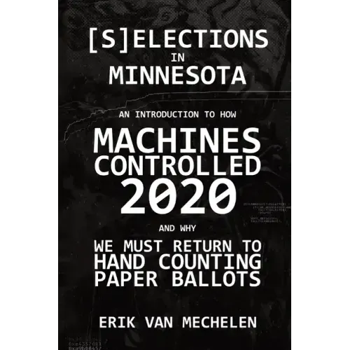 Selections in Minnesota: An Introduction to How Machines Controlled 2020