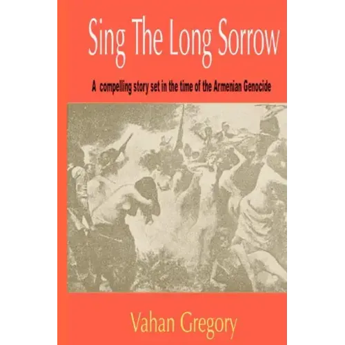 Sing the Long Sorrow: A compelling story set in the time of the Armenian Genocide