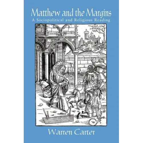 Matthew and the Margins: A Sociopolitical and Religious Reading