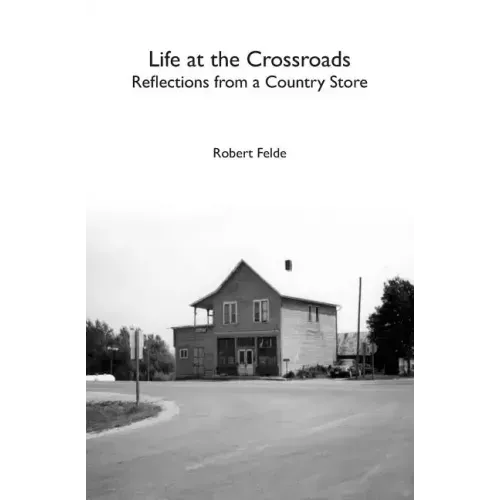 Life at the Crossroads: Reflections from a Country Store