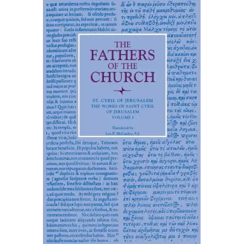 The Works of Saint Cyril of Jerusalem, Volume 1