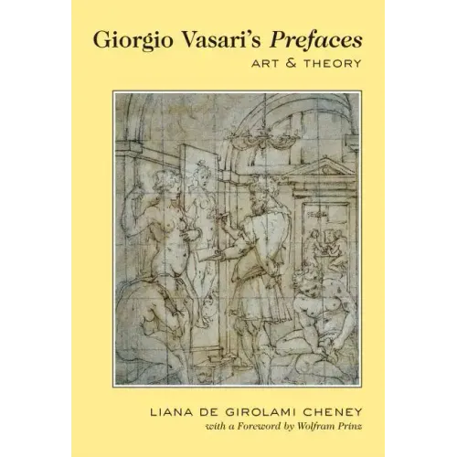 Giorgio Vasari's Prefaces: Art and Theory- With a foreword by Wolfram Prinz