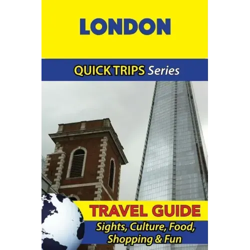 London Travel Guide (Quick Trips Series): Sights, Culture, Food, Shopping & Fun