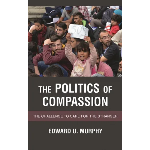 Politics of Compassion: The Challenge to Care for the Stranger