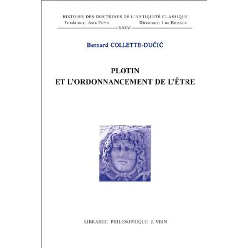 Plotin Et l'Ordonnancement de l'Etre