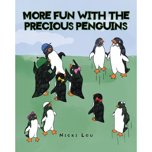 More Fun with the Precious Penguins