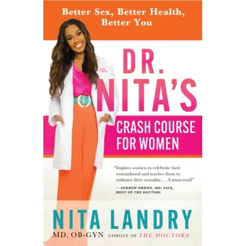 Dr. Nita's Crash Course for Women: Better Sex, Better Health, Better You