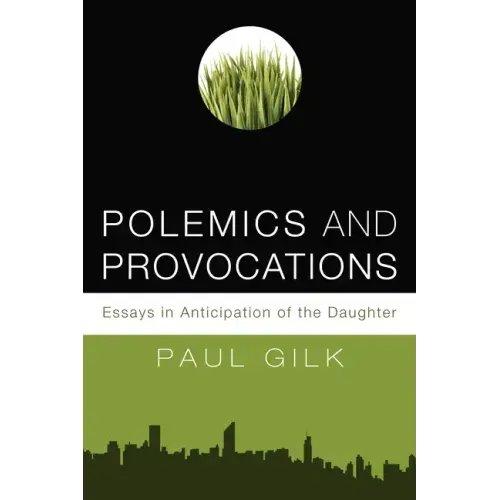 Polemics and Provocations: Essays in Anticipation of the Daughter