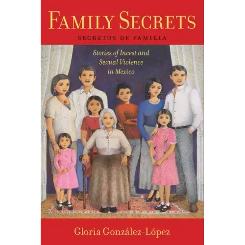 Family Secrets: Stories of Incest and Sexual Violence in Mexico