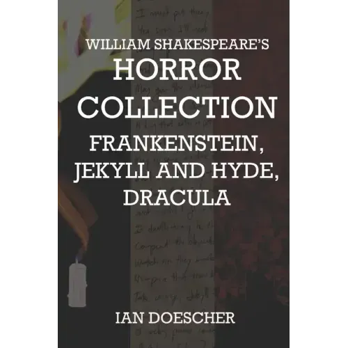 William Shakespeare's Horror Collection: Frankenstein, Jekyll and Hyde, Dracula