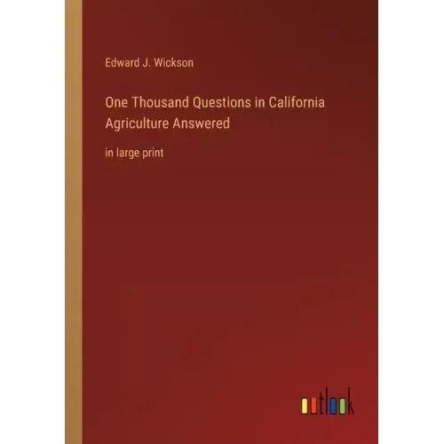 One Thousand Questions in California Agriculture Answered: in large print