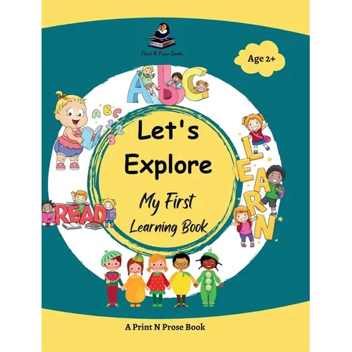 Let's Explore - My First Learning Book - Early Learning Picture Book for Toddlers 3 to 5 Years Old - Alphabet, Numbers, Colours, Shapes, Fruits, Birds