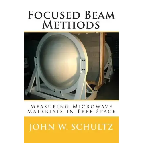 Focused Beam Methods: Measuring Microwave Materials in Free Space