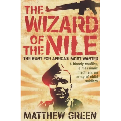 The Wizard of the Nile: The Hunt for Joseph Kony