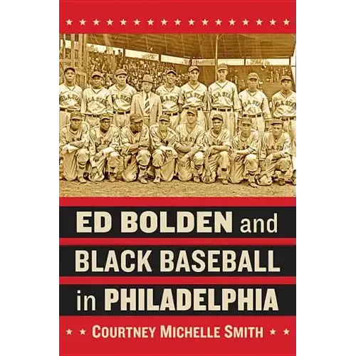 Ed Bolden and Black Baseball in Philadelphia