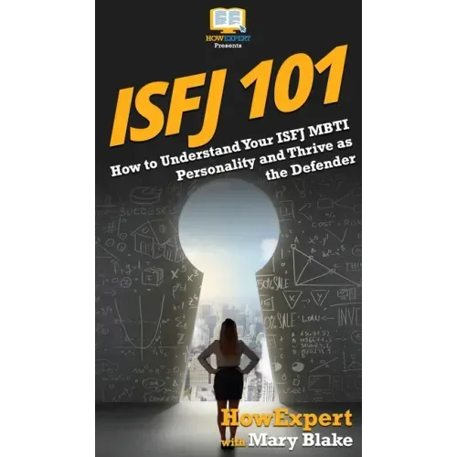 Isfj 101: How to Understand Your ISFJ MBTI Personality and Thrive as the Defender