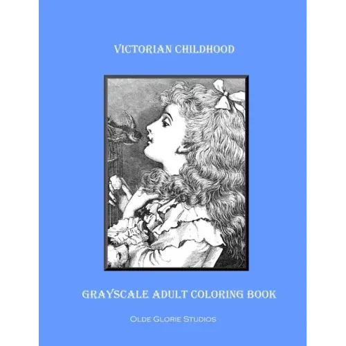 Victorian Childhood Grayscale Adult Coloring Book