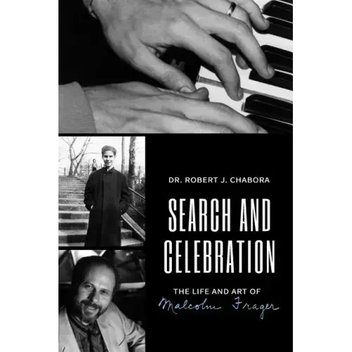 Search and Celebration: The Life and Art of Malcolm Frager