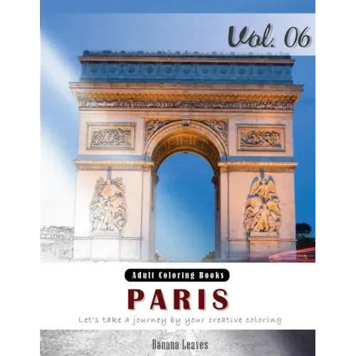 Paris: Romantic Place Grey Scale Photo Adult Coloring Book, Mind Relaxation Stress Relief Coloring Book Vol6.: Series of colo