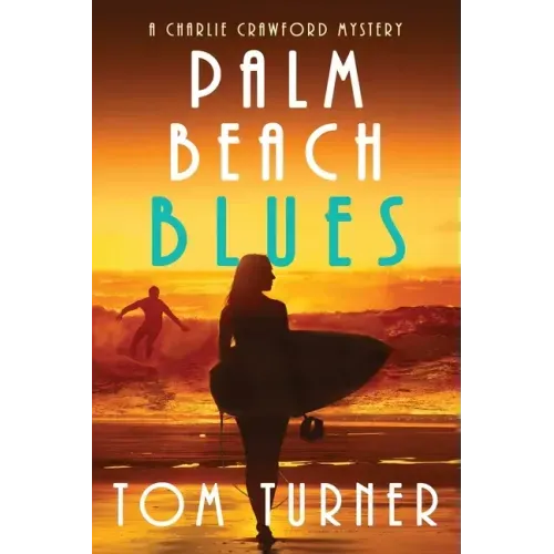 Palm Beach Blues: Charlie Crawford Palm Beach Mysteries Book 9