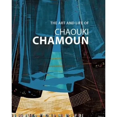 The Art and Life of Chaouki Chamoun
