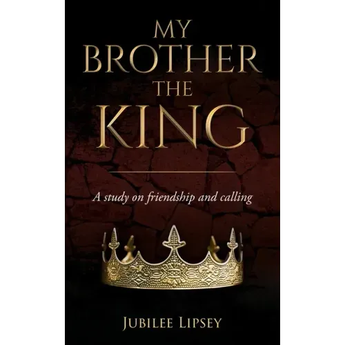 My Brother, the King: A study on friendship and calling