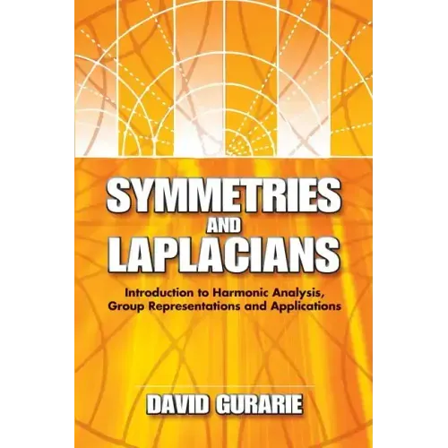 Symmetries and Laplacians: Introduction to Harmonic Analysis, Group Representations and Applications