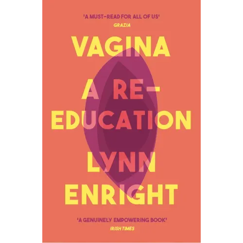 Vagina: A Re-Education