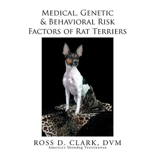 Medical, Genetic & Behavioral Risk Factors of Rat Terriers