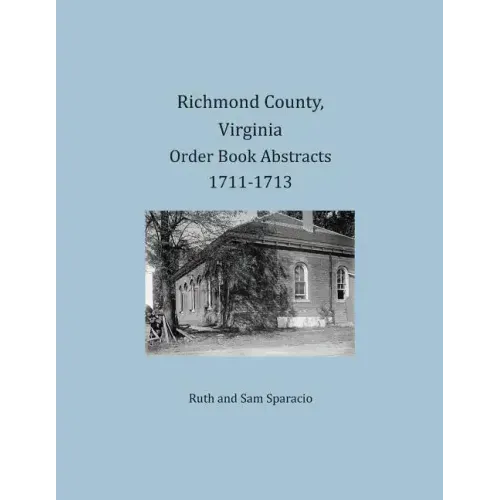 Richmond County, Virginia Order Book Abstracts 1711-1713