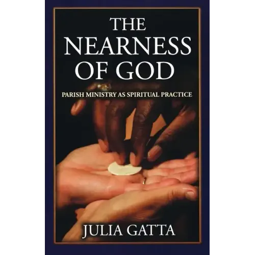 The Nearness of God: Parish Ministry as Spiritual Practice