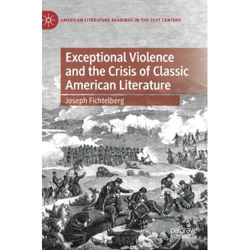 Exceptional Violence and the Crisis of Classic American Literature