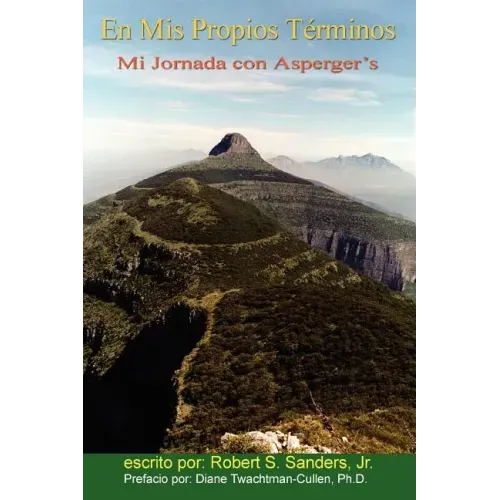 En Mis PropiosTérminos: Mi Jornada Con Asperger's = Overcoming Asperger's