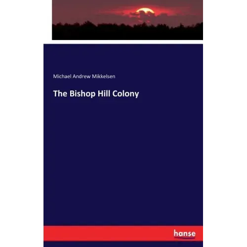 The Bishop Hill Colony