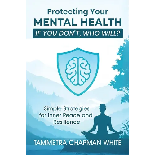 Protecting Your Mental Health: If You Don't, Who Will?