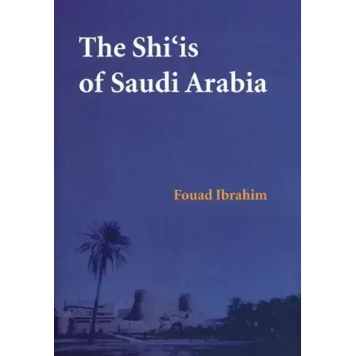 The Shi'is of Saudi Arabia