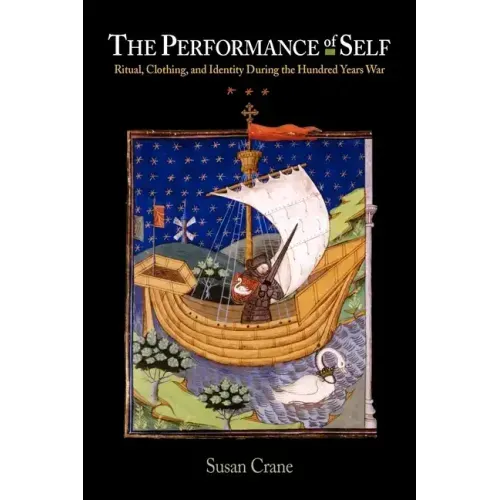 The Performance Self: Ritual, Clothing, and Identity During the Hundred Years War