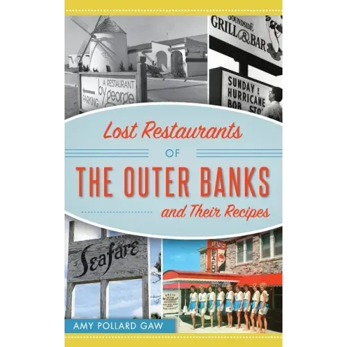 Lost Restaurants of the Outer Banks and Their Recipes