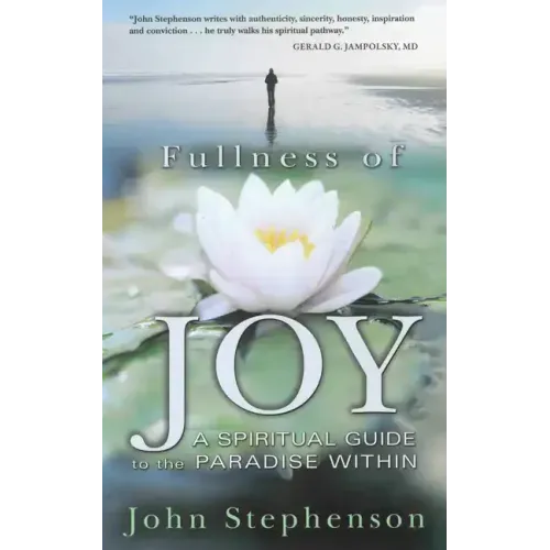 Fullness of Joy: A Spiritual Guide to the Paradise Within