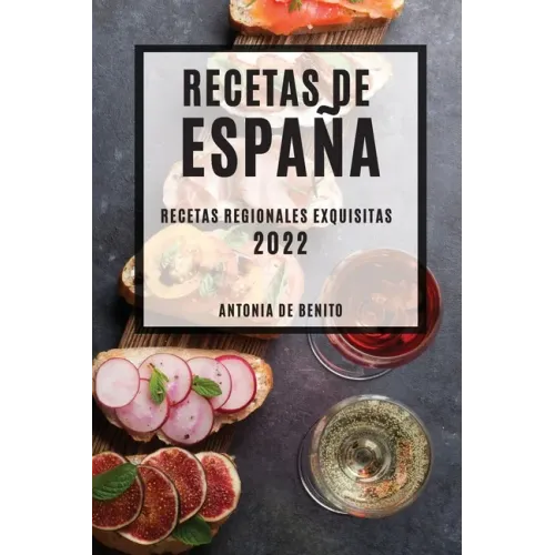 Recetas de España 2022: Recetas Regionales Exquisitas
