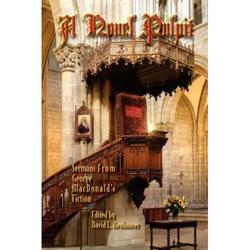 A Novel Pulpit: Sermons from George MacDonald's Fiction