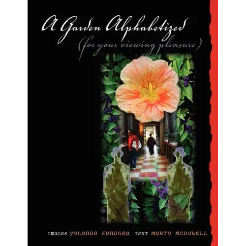 A Garden Alphabetized (for your viewing pleasure)