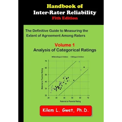Handbook of Inter-Rater Reliability: Volume 1: Analysis of Categorical Ratings