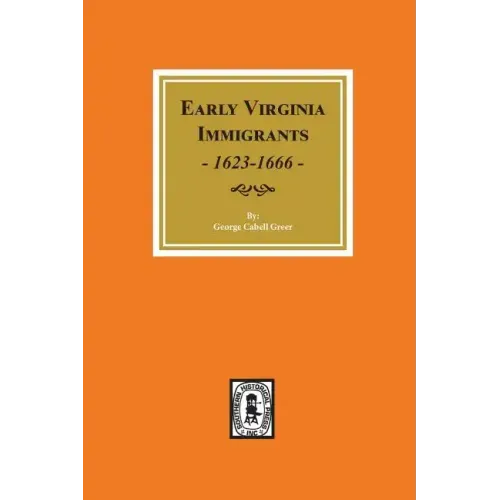 Early Virginia Immigrants, 1623-1666.
