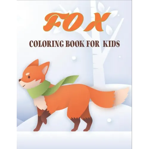 Fox Coloring Book For Kids: 50 Easy And Funny Fox Coloring Pages