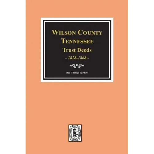 Wilson County, Tennessee Trust Deed Books EE-NN, 1828-1868.