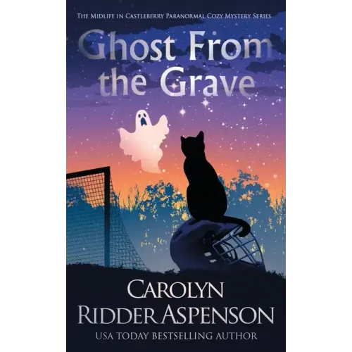 Ghost from the Grave: A Midlife in Castleberry Paranormal Cozy Mystery