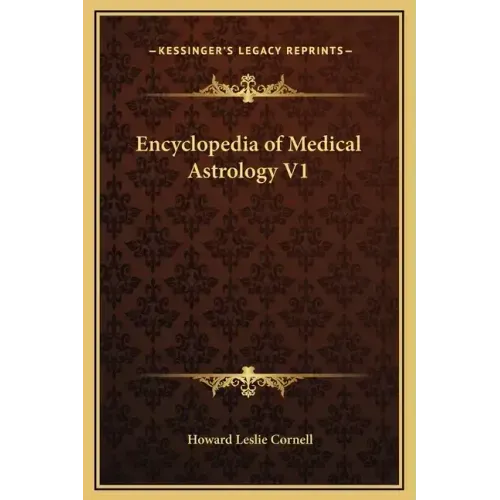 Encyclopedia of Medical Astrology V1