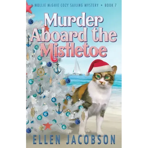 Murder Aboard the Mistletoe: A Christmas Cozy Mystery